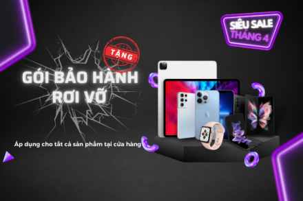 TẶNG GÓI BẢO HÀNH TOÀN RƠI VỠ TRỊ GIÁ 600.000Đ