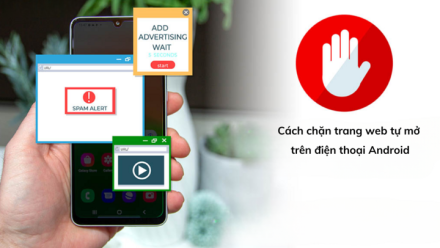 Cách chặn trang web tự mở trên điện thoại Android