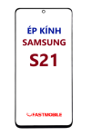 Ép kính màn hình Samsung S21