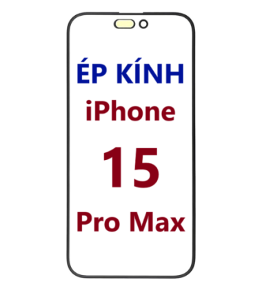 Ép kính màn hình iPhone 15 Pro Max