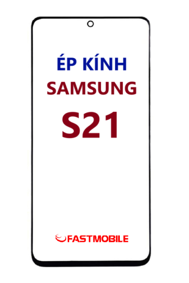 Ép kính màn hình Samsung S21