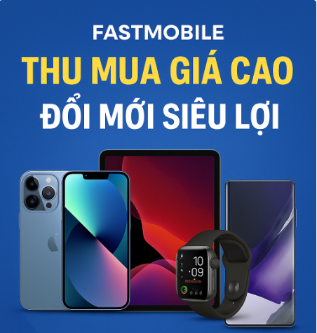 Fast Tech Mobile Fastmobile | Thu cũ - Đổi mới