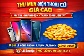Thu mua điện thoại cũ giá cao tại TP.HCM – Uy tín, nhanh gọn, thanh toán liền tay