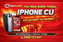 Fastmobile – Thu Mua Điện Thoại iPhone Cũ Giá Cao