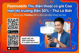 FastMobile Thu Điện Thoại Cũ Giá Cao Hơn Thị Trường Đến 30% – Thử Là Biết