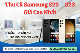 Thu mua điện thoại Samsung S22, S23 Series giá cao tại TP.HCM