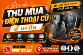 ĐỊA CHỈ THU MUA ĐIỆN THOẠI CŨ UY TÍN