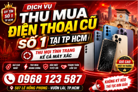 DỊCH VỤ THU MUA ĐIỆN THOẠI CŨ SỐ 1 TẠI TP.HCM
