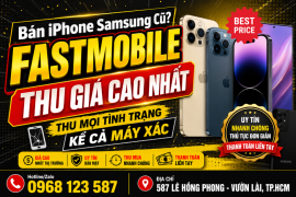 Bạn cần bán iPhone, Samsung cũ? Fastmobile thu giá cao nhất