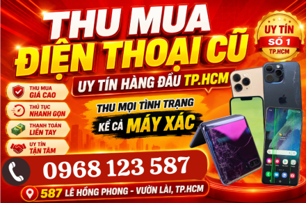 Thu mua điện thoại cũ uy tín, hàng đầu tại TP HCM