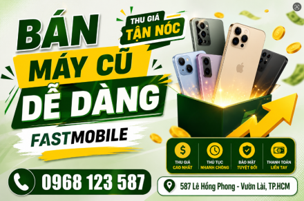 Bán điện thoại cũ dễ dàng, Fastmobile thu giá tận nóc