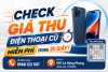 Check giá điện thoại cũ miễn phí trong 30S