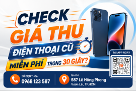 Check giá điện thoại cũ miễn phí trong 30S