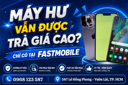 Điện thoại tưởng bỏ đi vẫn được Fastmobile thu giá cao