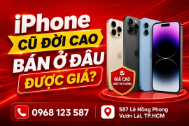 iPhone Cũ Đời Cao Bán Ở Đâu Được Giá?