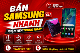 Bán Samsung Cũ Nhanh – Nhận Tiền Trong Ngày