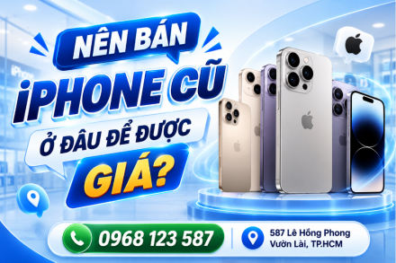 Nên Bán iPhone Cũ Ở Đâu Để Được Giá?