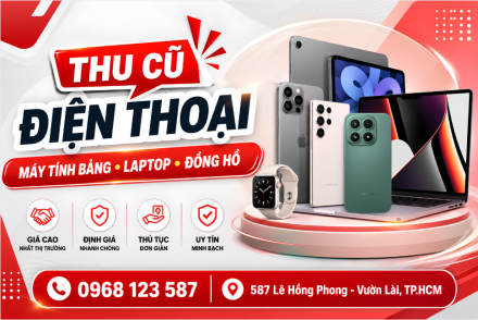 Thu cũ điện thoại, máy tính bảng, laptop, đồng hồ thông minh giá cao tại TP HCM