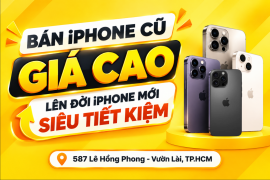 Bán iPhone Cũ Giá Cao – Lên Đời iPhone Mới Siêu Tiết Kiệm