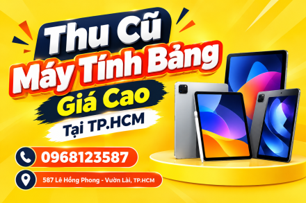 Thu Cũ Máy Tính Bảng Giá Cao Tại TP.HCM